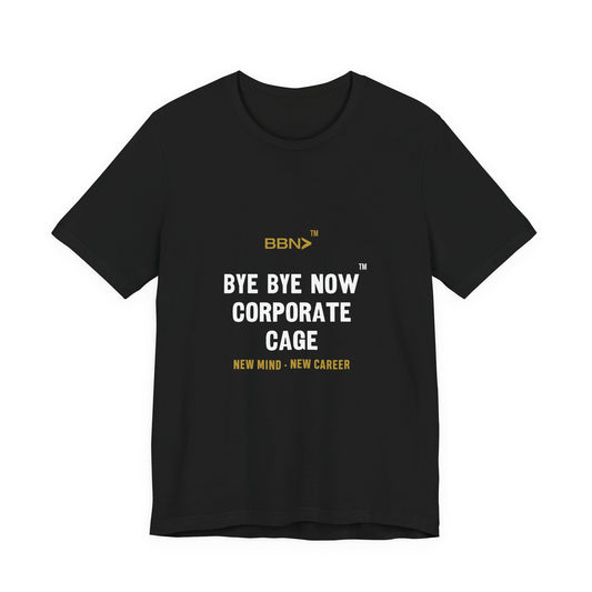 Front product mockup of the black BBN Corporate Cage Tee with white Bye Bye Now Corporate Cage lettering and a gold BBN logo.