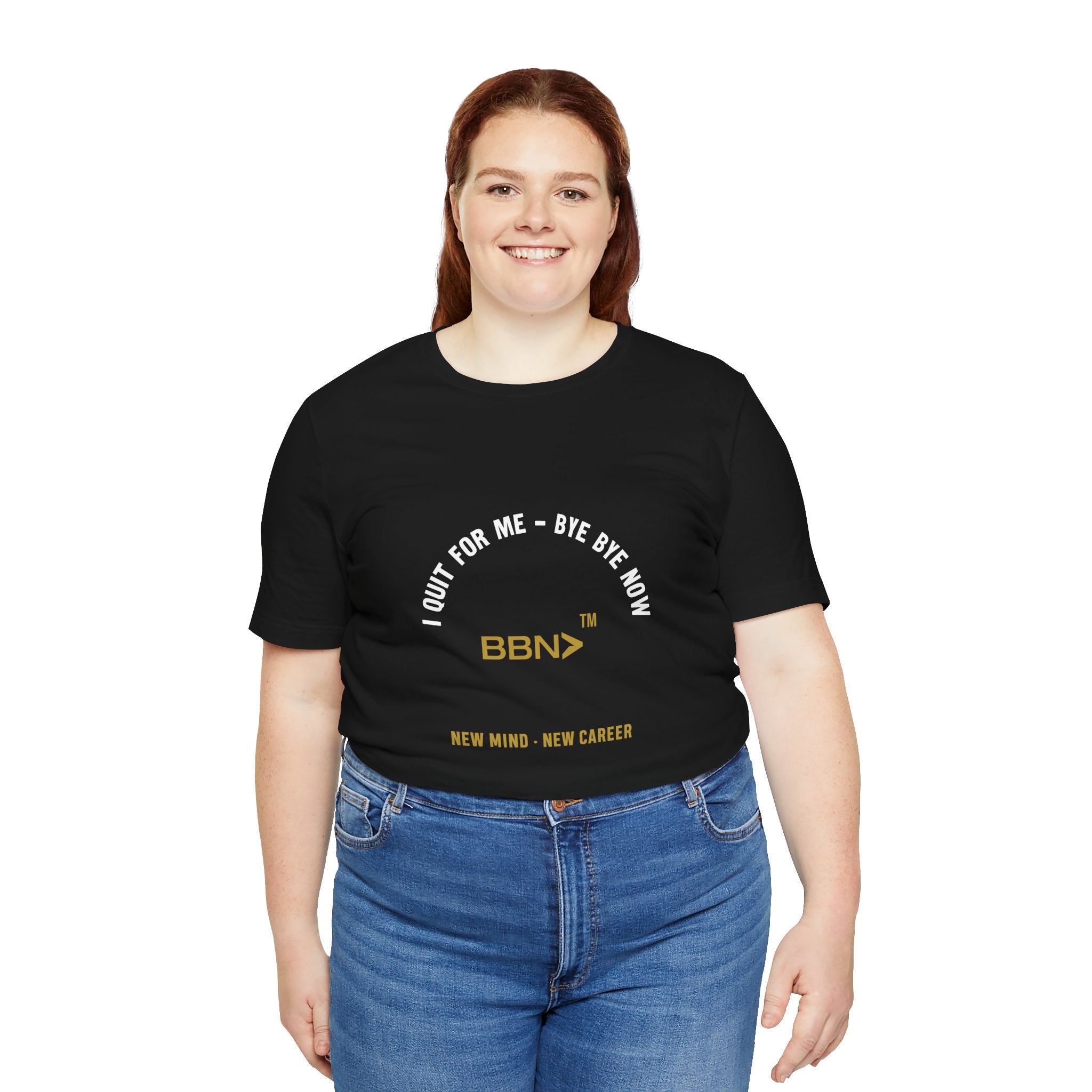 I Quit For Me Tee | Bye Bye Now™