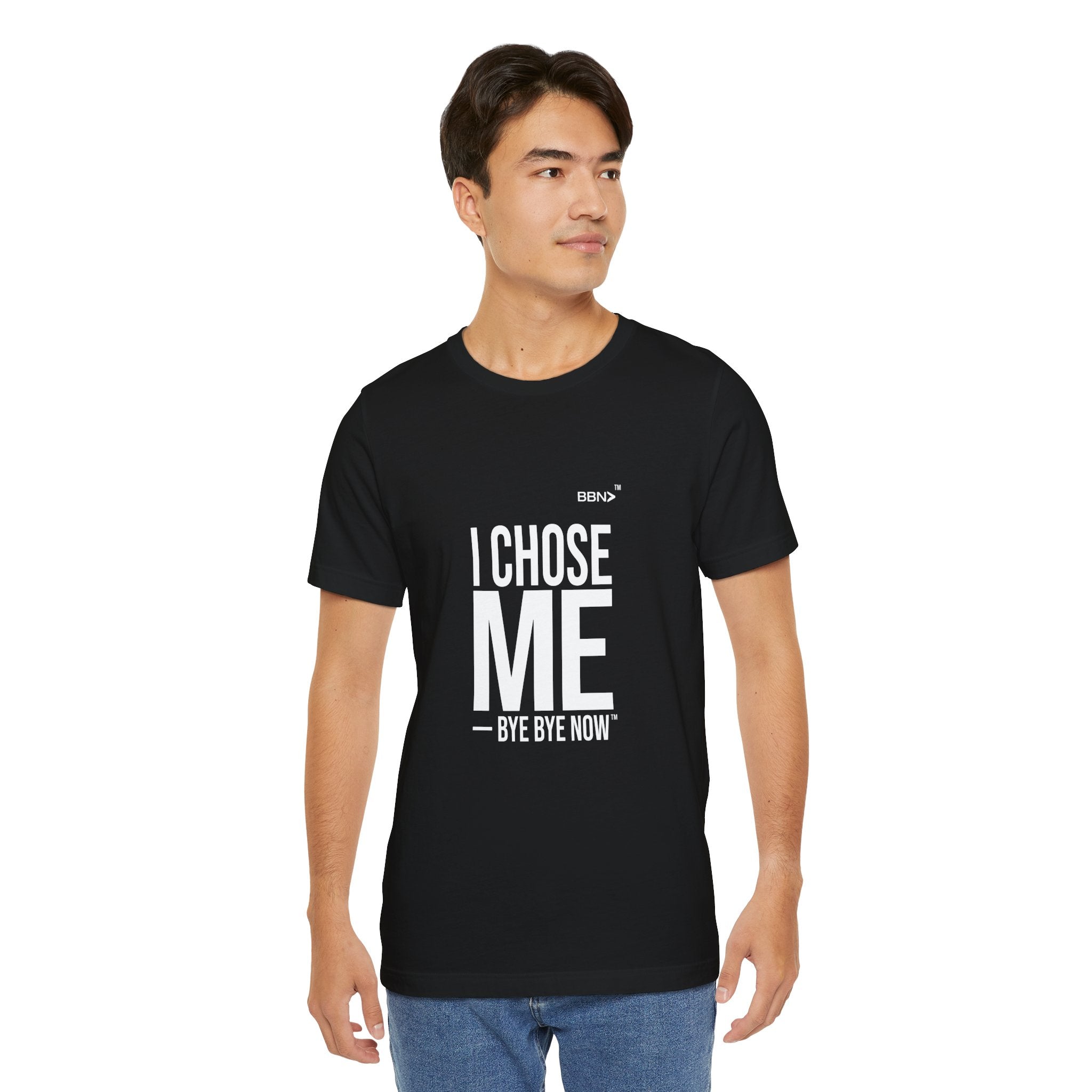 I Chose Me Tee | Bye Bye Now™