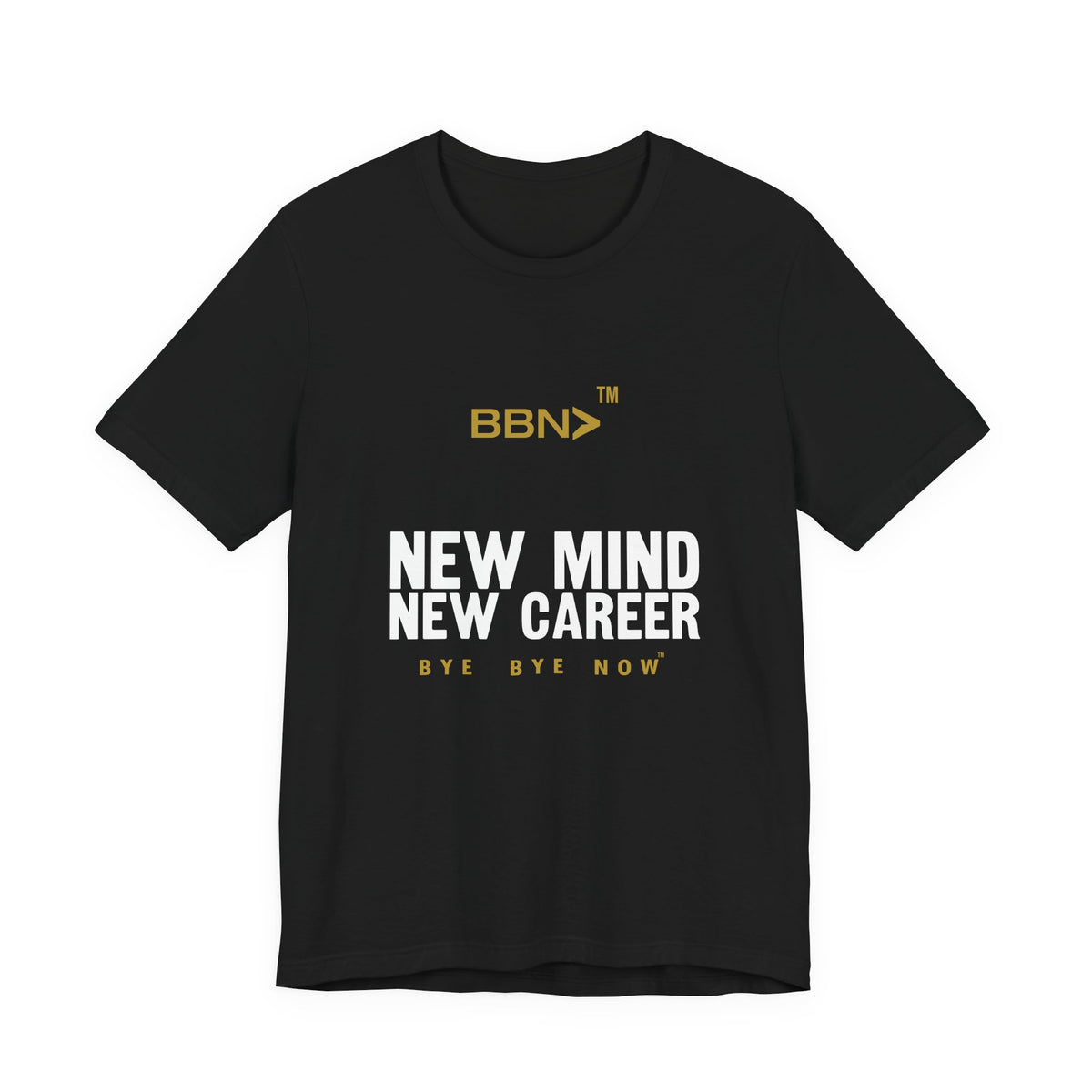 Front product mockup of the black BBN New Mind New Career Tee with white New Mind New Career lettering and a gold BBN logo.