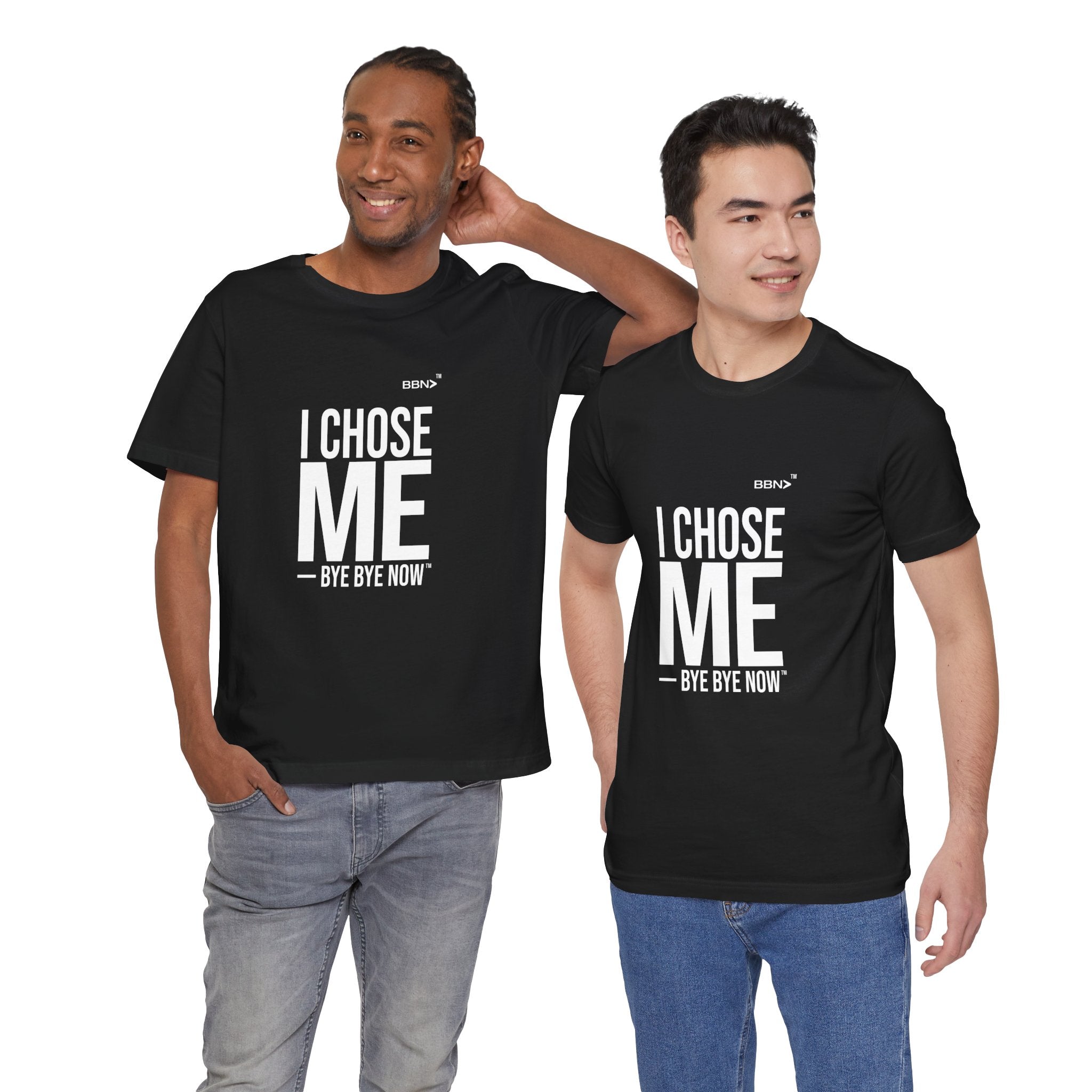 I Chose Me Tee | Bye Bye Now™