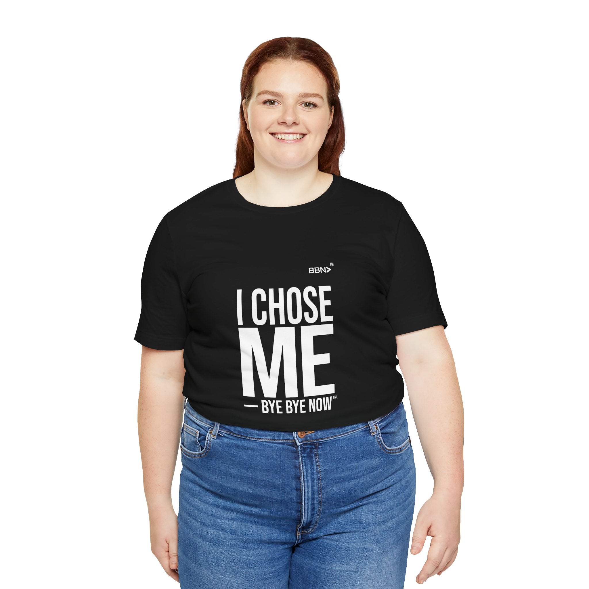 I Chose Me Tee | Bye Bye Now™
