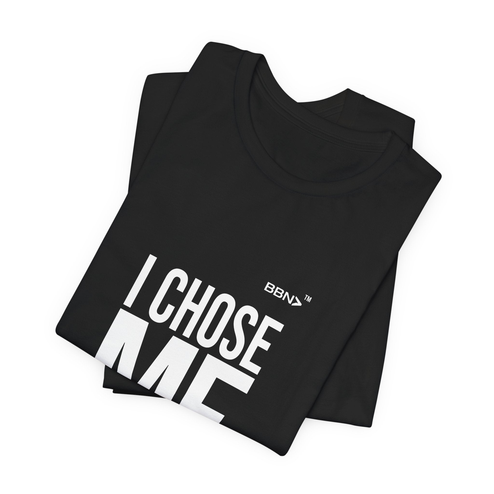 I Chose Me Tee | Bye Bye Now™