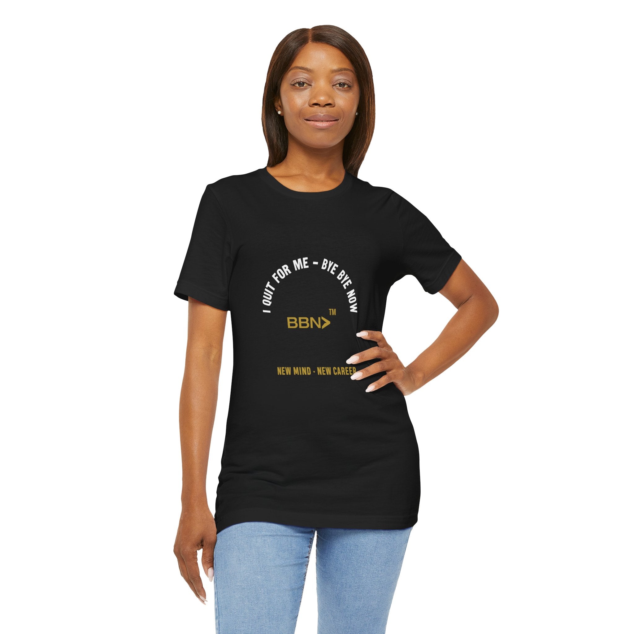 I Quit For Me Tee | Bye Bye Now™